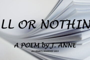 All or Nothing poetry at spillwords.com by Anne G