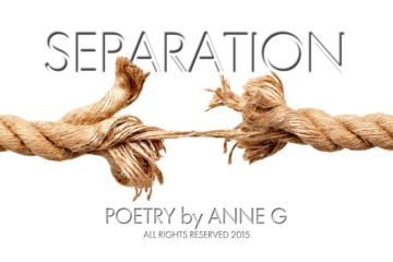 Separation at spillwords.com by Anne G