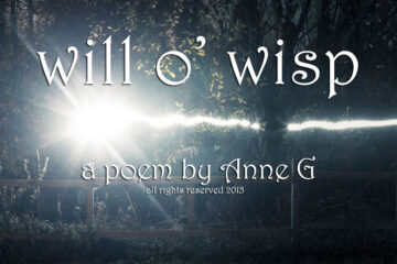 Will O' Wisp poetry at spillwords.com by Anne G