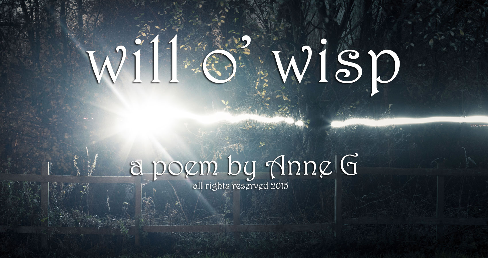 Will O' Wisp poetry at spillwords.com by Anne G