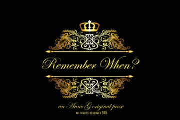 Remebre When? by Anne G original prose at spillwords.com