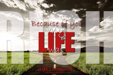 spillwords.com Beacause Of You My Life Was Rich by Anne G