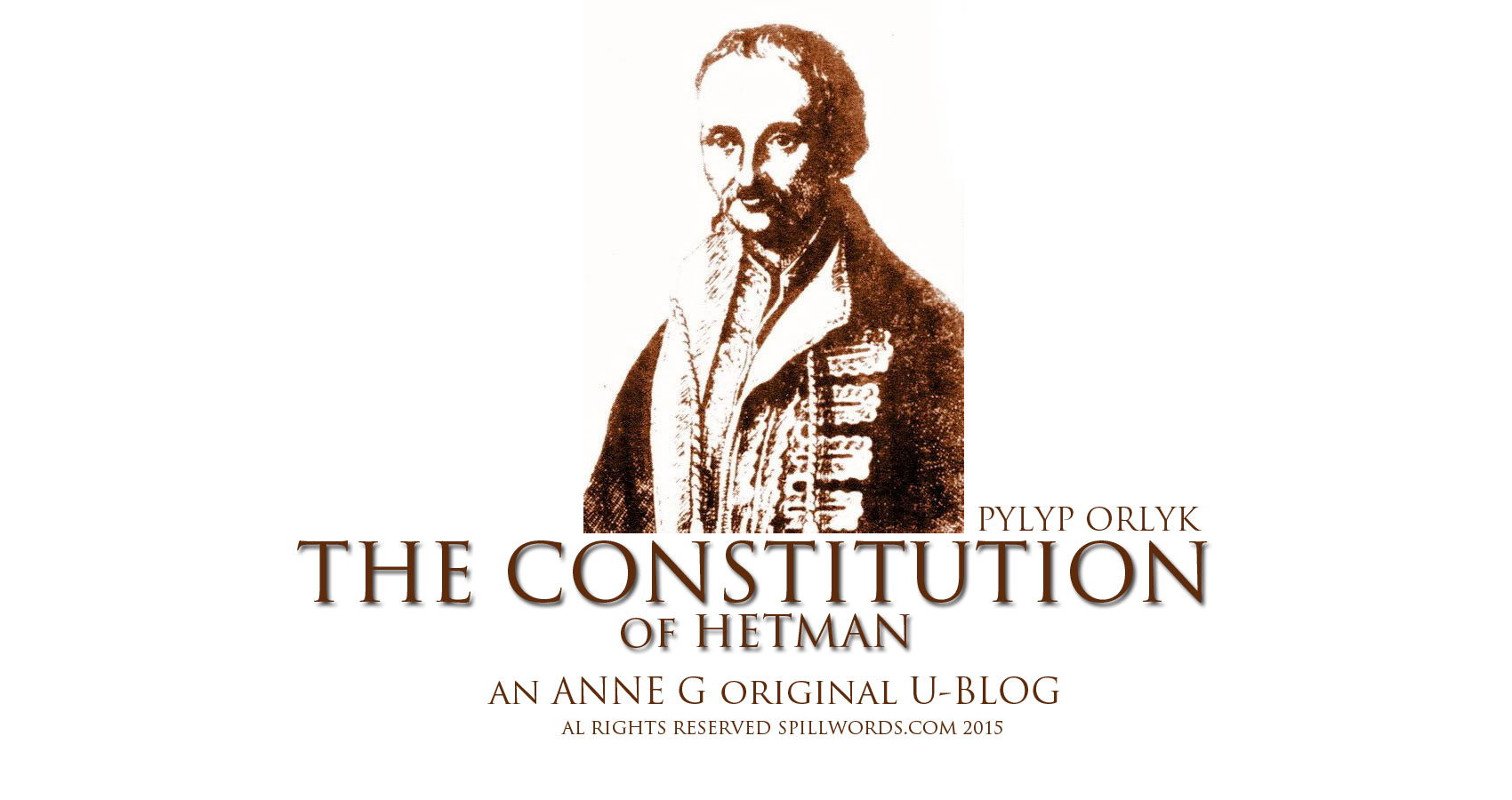 The Constitution of Hetman by Anne G at spillwords.com Ukraine The First European Constitution