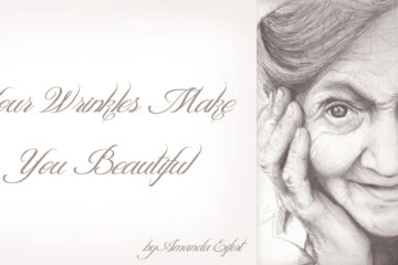 Your Wrinkles Make You Beautiful by Amanda Eifert at Spillwords.com