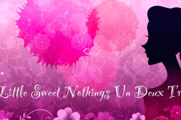 Little Sweet Nothings Un Deux Trois by Alyssa Gwen at Spillwords.com