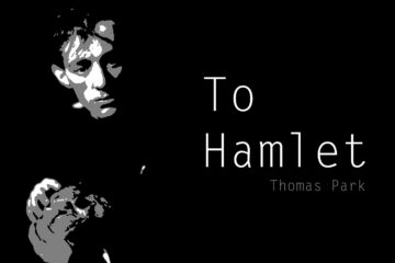To Hamlet by Thomas Park at Spillwords.com