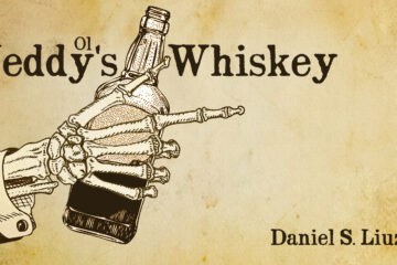 Ol' Neddy's Whiskey by Daniel S. Liuzzi at Spillwords.com