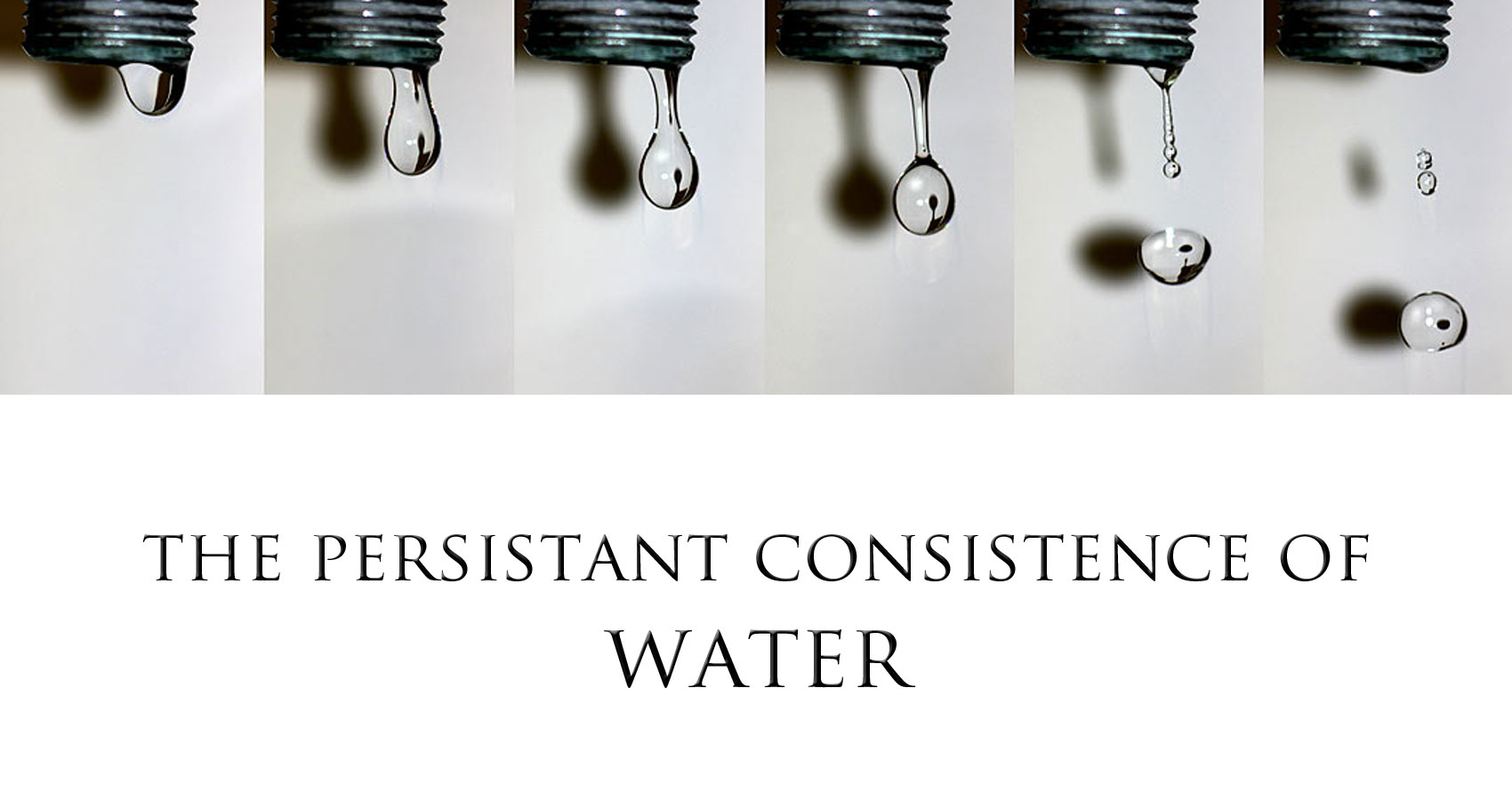 The Persistent Consistence of Water by Amanda Eifert at Spillwords.com