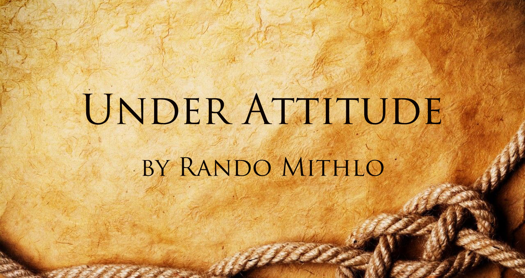 Under Attitude by Rando Mithlo at Spillwords.com