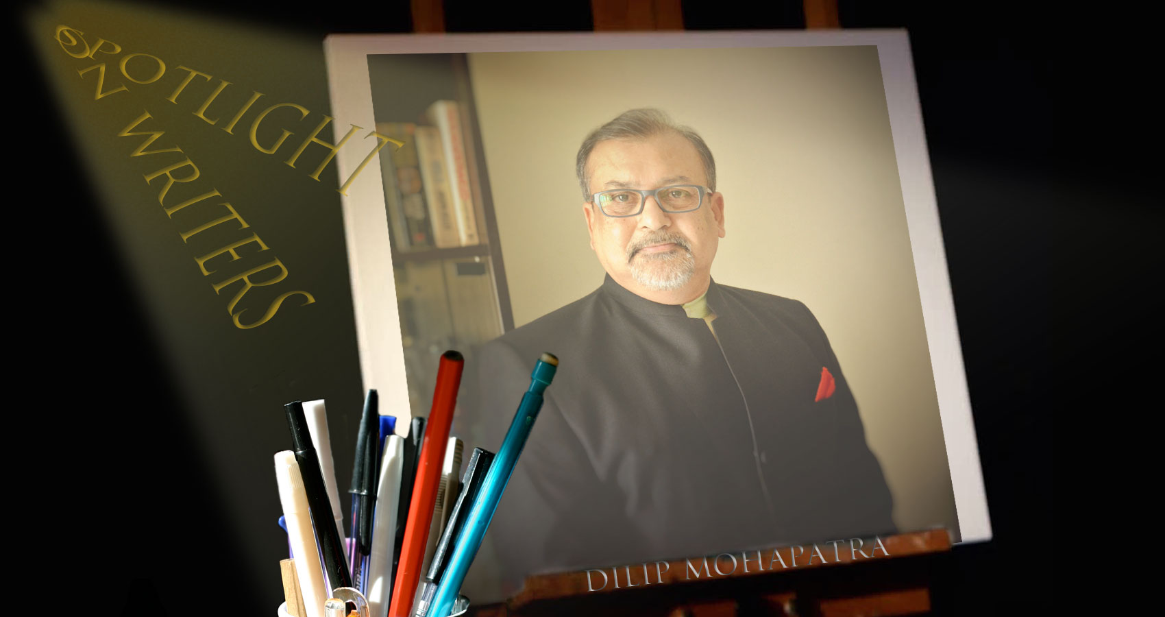 Spotlight On Writers - Dilip Mohapatra at Spillwords.com