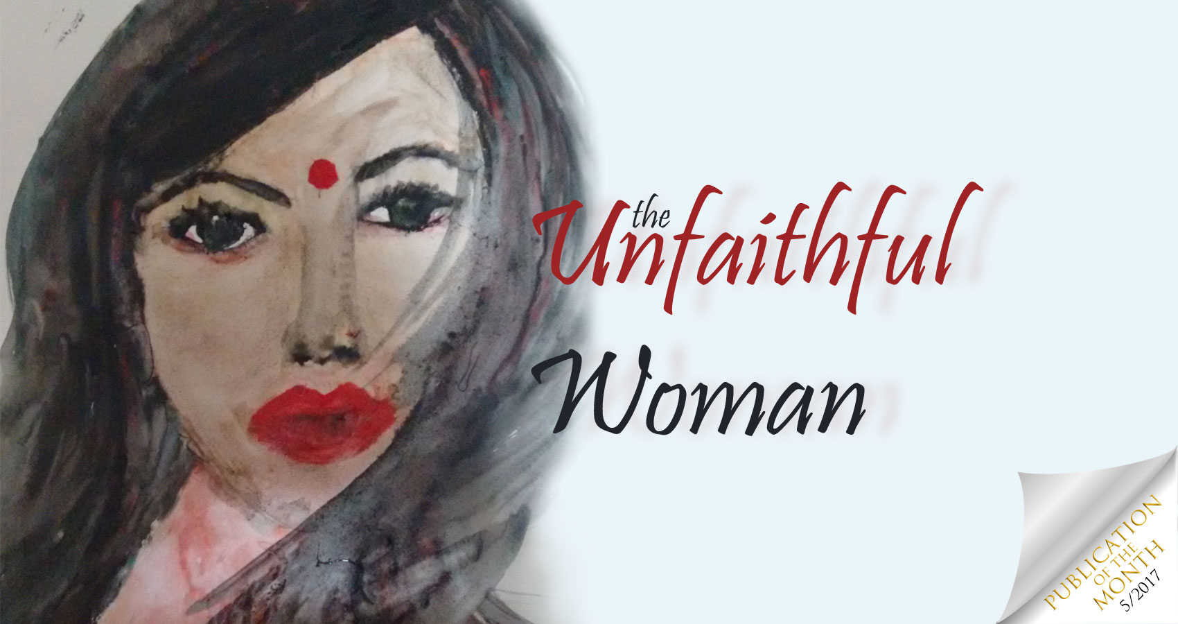 The Unfaithful Woman by Payal Phukan at Spillwords.com