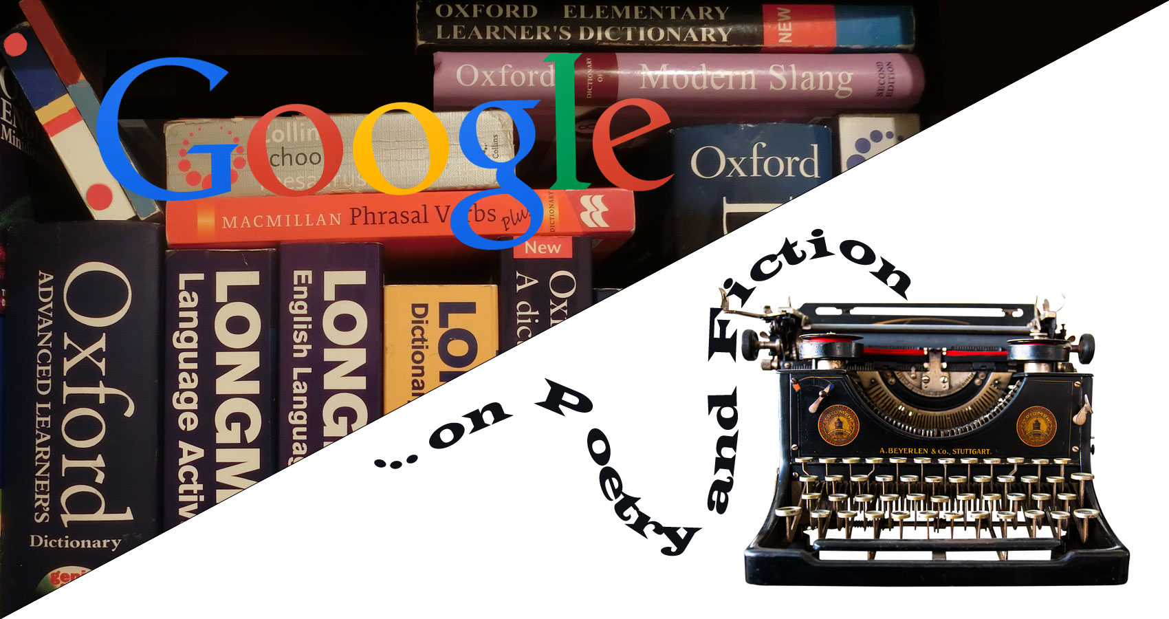 ...on Poetry and Fiction - The Dictionary, Thesaurus and Google are Your New Best Friends by Phyllis P. Colucci at Spillwords.com