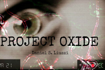 PROJECT OXIDE by Daniel S. Liuzzi at Spillwords.com