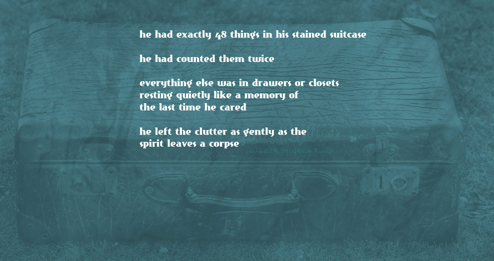 Clutter, a poem written by Mickey Kulp at Spillwords.com