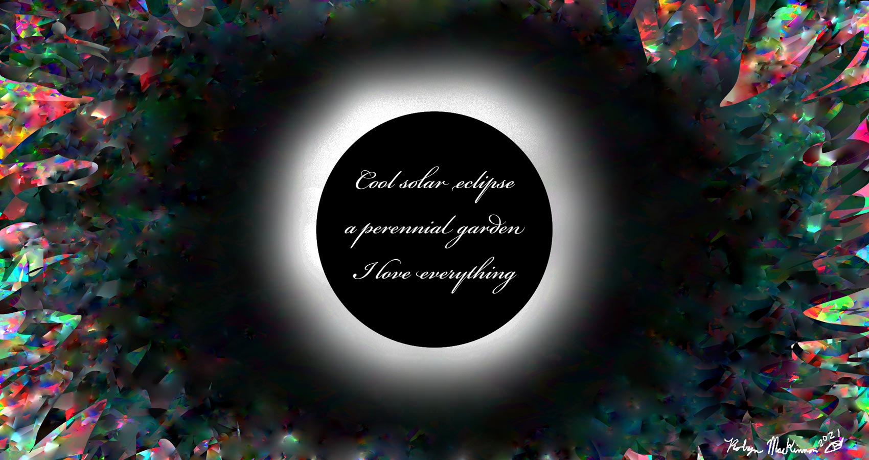 Eclipse Garden, a haiku by Robyn MacKinnon at Spillwords.com