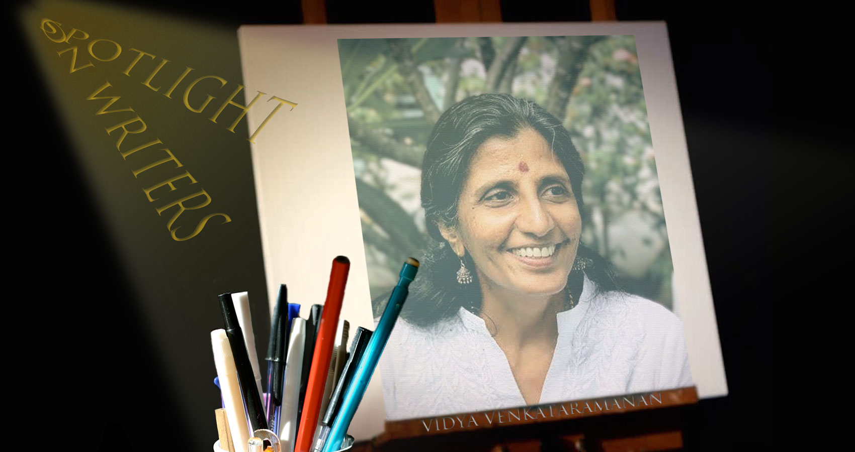 Spotlight On Writers - Vidya Venkataramanan, interview at Spillwords.com