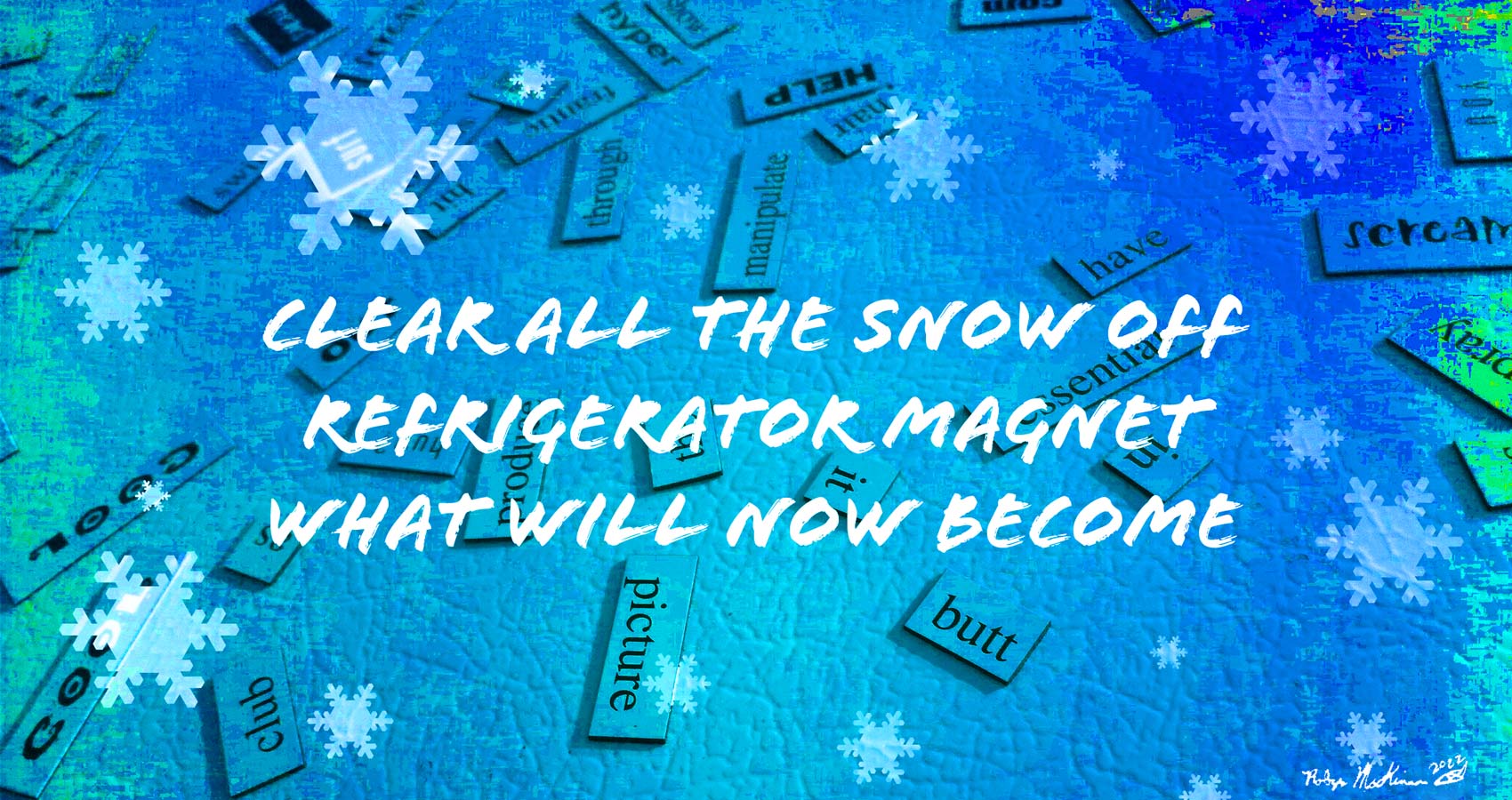 Refrigerator Magnets, a haiku by Robyn MacKinnaon at Spillwords.com