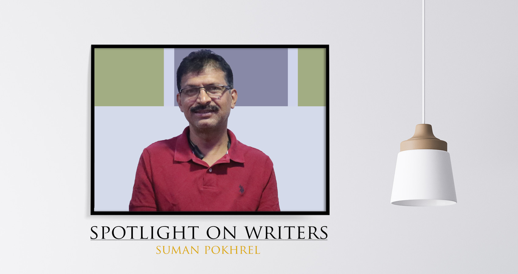 Spotlight On Writers - Suman Pokhrel at Spillwords.com