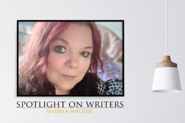 Spotlight On Writers - Andrea Walker, interview at Spillwords.com