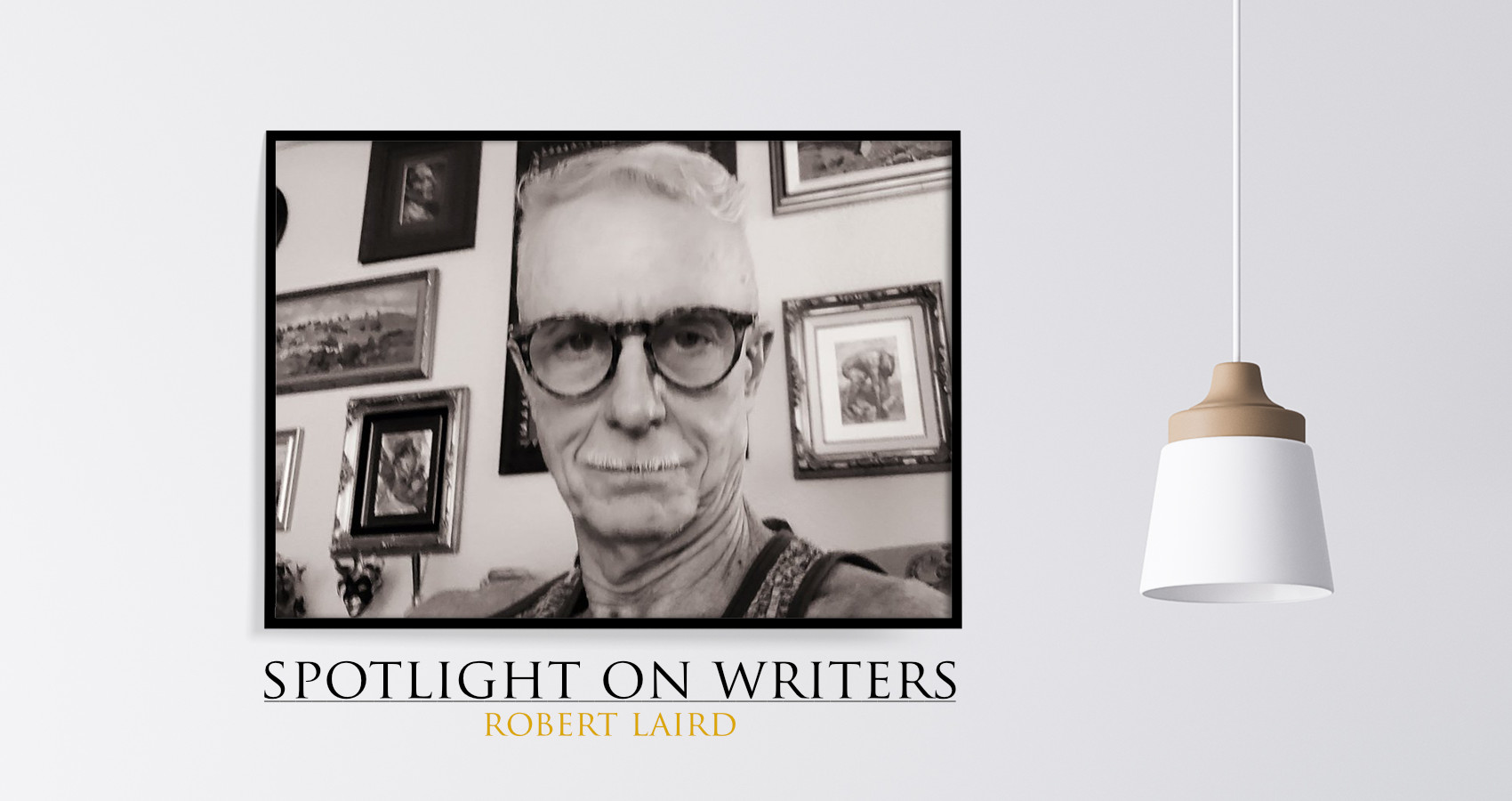 Spotlight On Writers - Robert Laird, interview at Spillwords.com