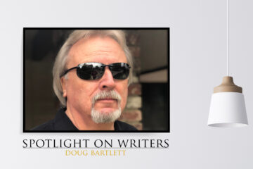Spotlight On Writers - Doug Bartlett, interview at Spillwords.com