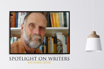 Spotlight On Writers - Richard Rose, interview at Spillwords.com