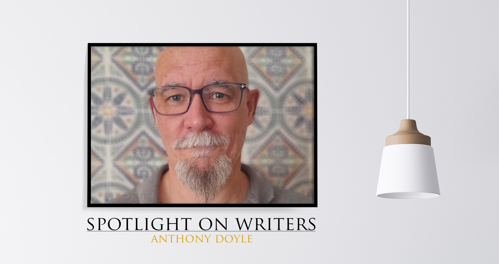 Spotlight On Writers - Anthony Doyle, interview at Spillwords.com