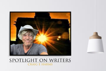 Spotlight On Writers - Craig E Harms, interview at Spillwords.com