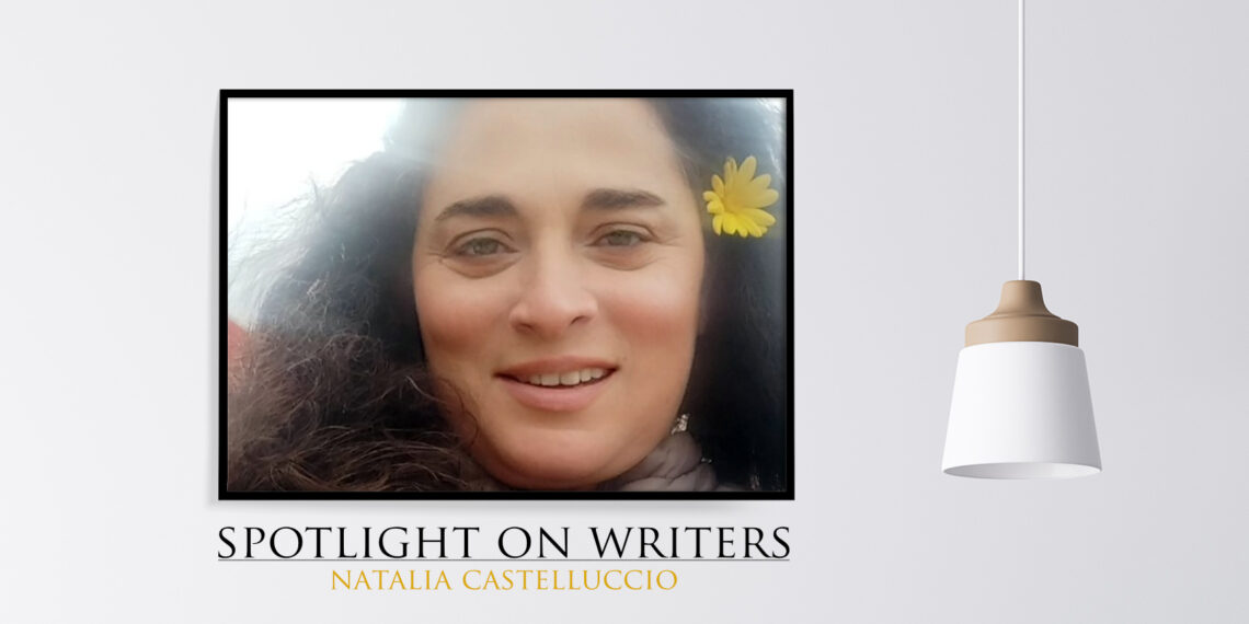 Spotlight On Writers - Natalia Castelluccio, interview at Spillwords.com