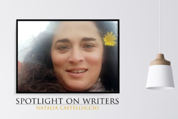 Spotlight On Writers - Natalia Castelluccio, interview at Spillwords.com