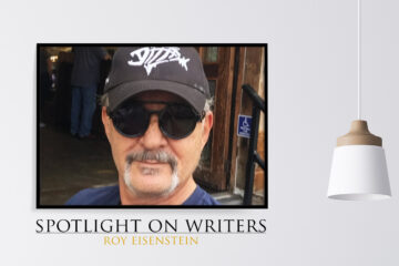 Spotlight On Writers - Roy Eisenstein, interview at Spillwords.com