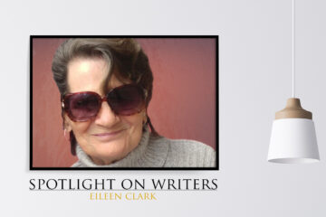 Spotlight On Writers - Eileen Clark, interview at Spillwords.com
