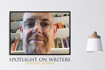 Spotlight On Writers - Dominic Rivron, interview at Spillwords.com