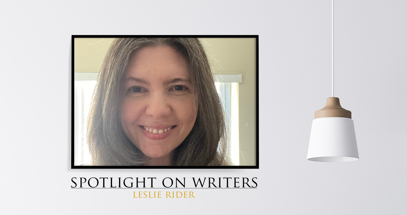 Spotlight On Writers - Leslie Rider, interview at Spillwords.com