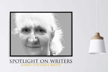 Spotlight On Writers - Karen Southall Watts, an interview at Spillwords.com