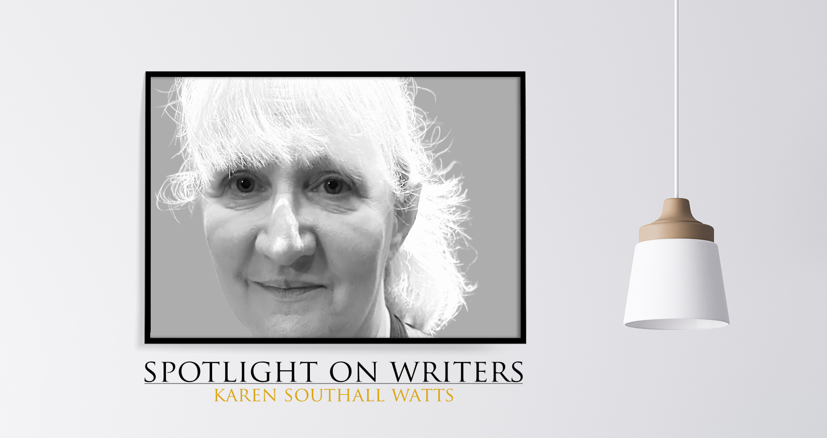 Spotlight On Writers - Karen Southall Watts, an interview at Spillwords.com