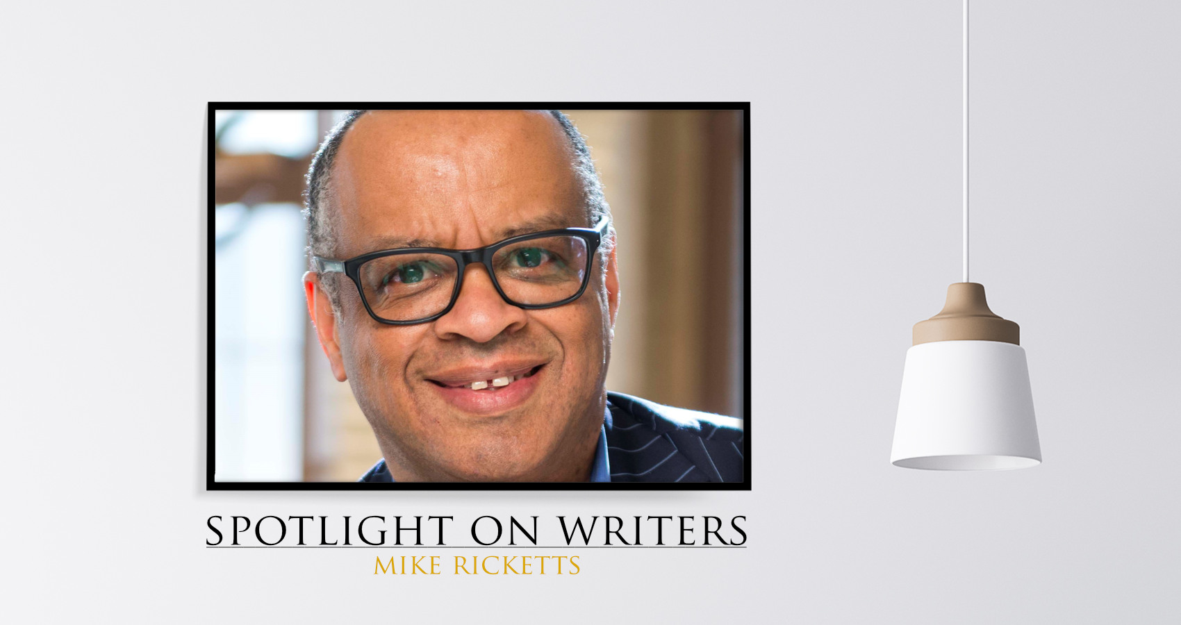 Spotlight On Writers - Mike Ricketts, interview at Spillwords.com