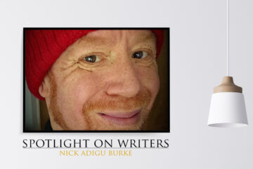 Spotlight On Writers - Nick Adigu Burke, interview at Spillwords.com