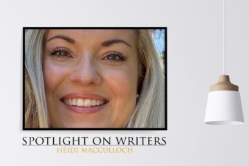 Spotlight On Writers - Heidi MacCulloch, an interview at Spillwords.com