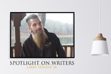 Spotlight On Writers - Larry Vernier Sr, an interview at Spillwords.com