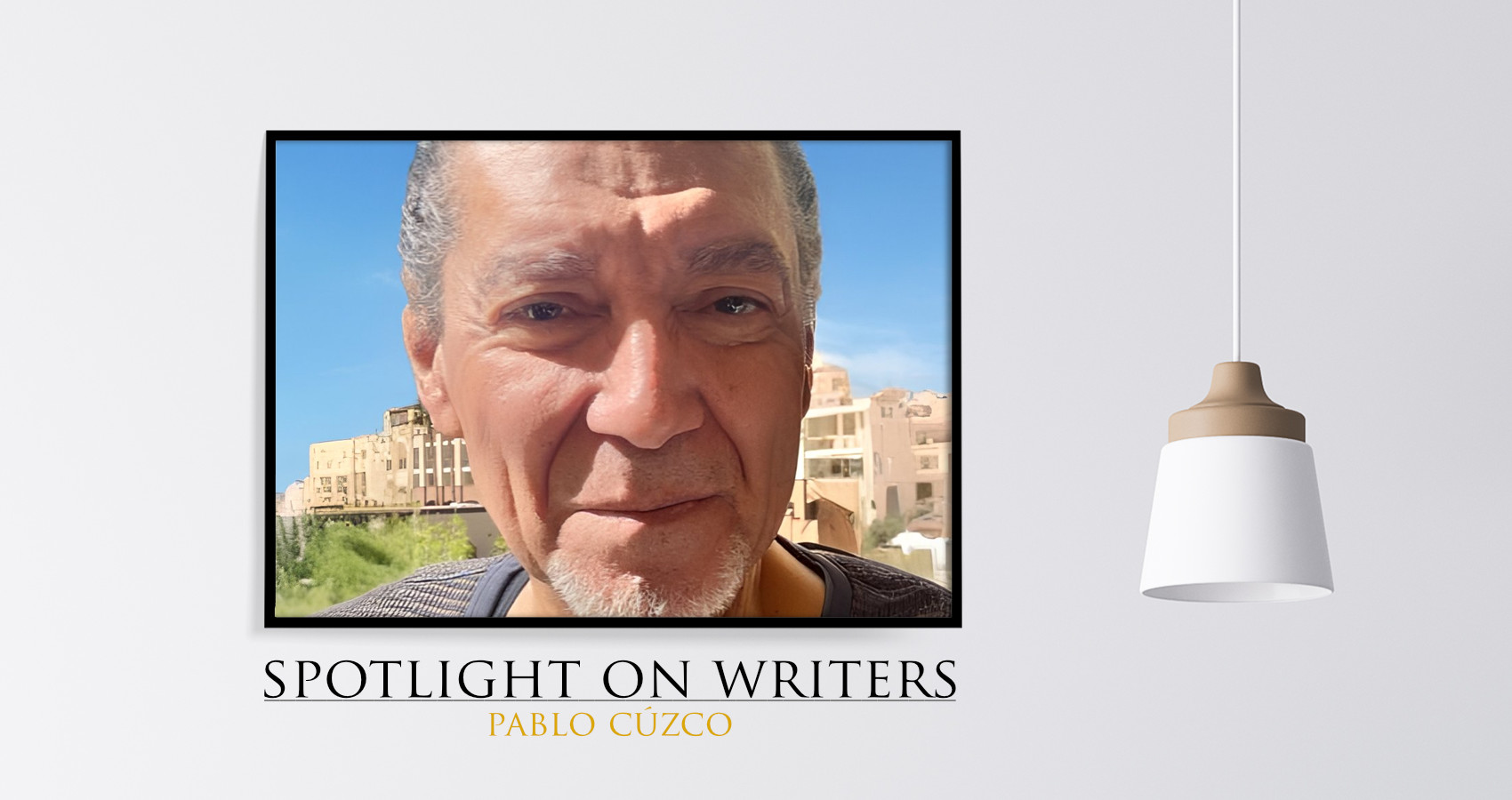 Spotlight On Writers - Pablo Cúzco, interview at Spillwords.com