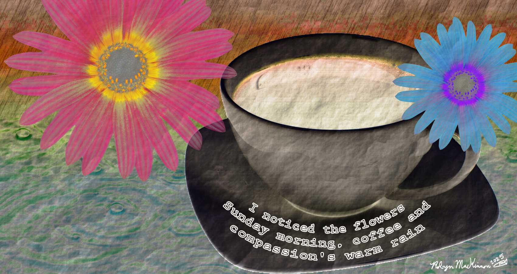 Coffee and Flowers, a haiku by Robyn MacKinnon at Spillwords.com