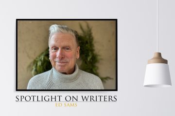 Spotlight On Writers - Ed Sams, interview at Spillwords.com