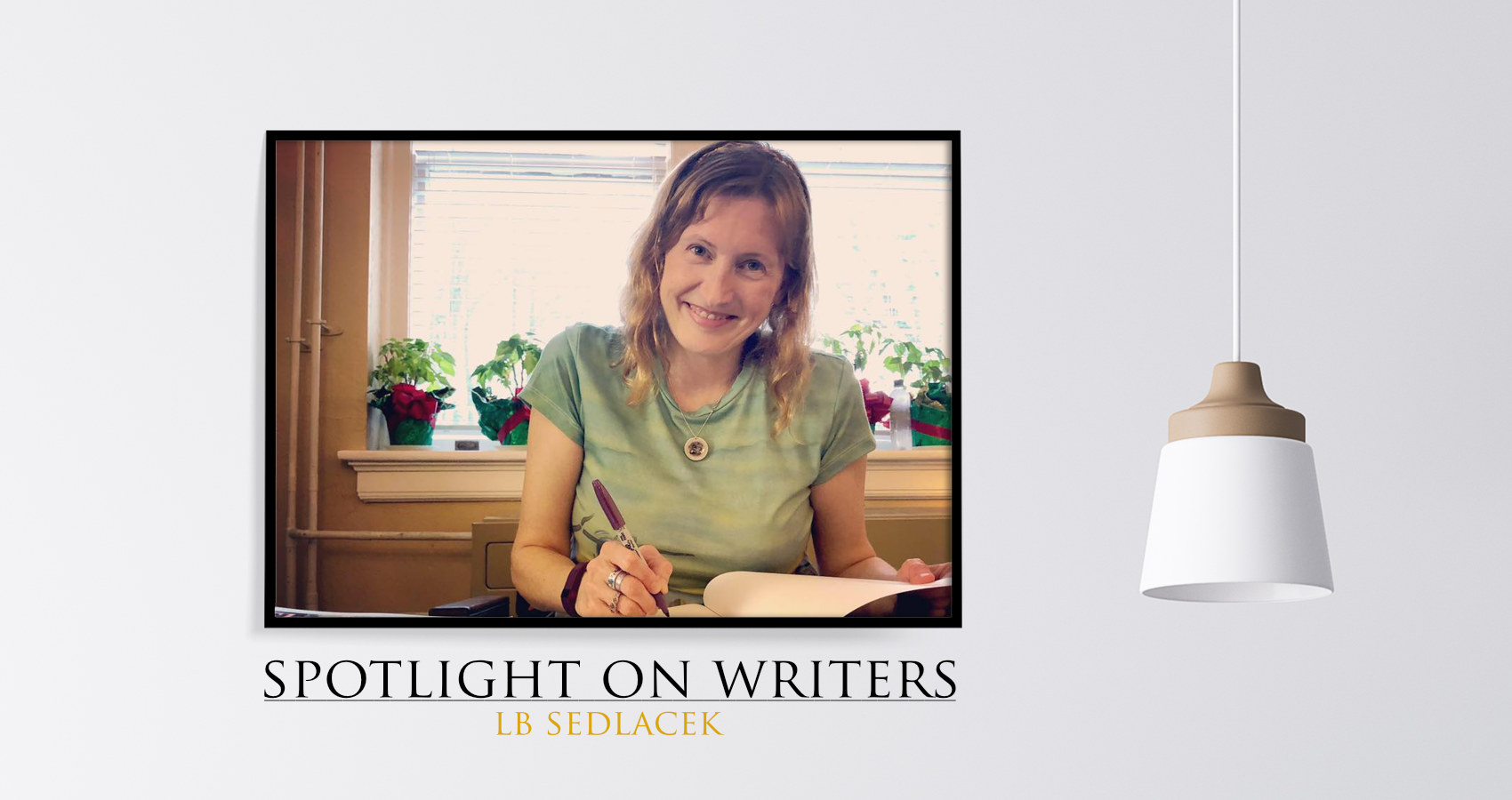 Spotlight On Writers - LB Sedlacek, interview at Spillwords.com