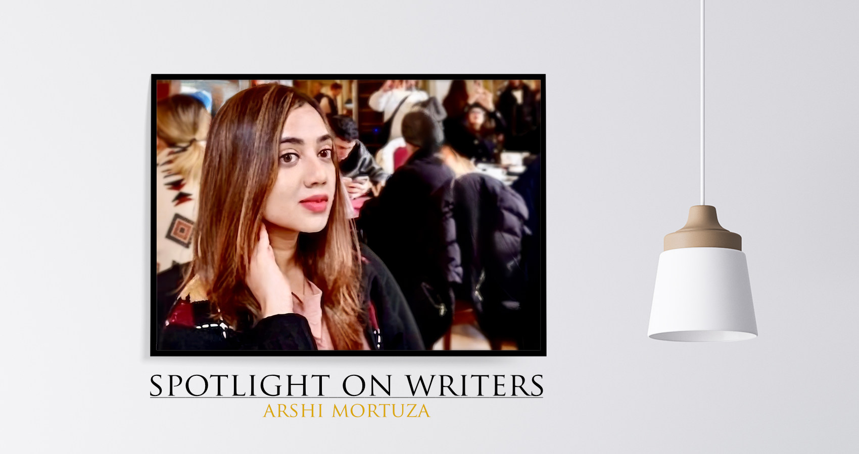 Spotlight On Writers - Arshi Mortuza, interview at Spillwords.com